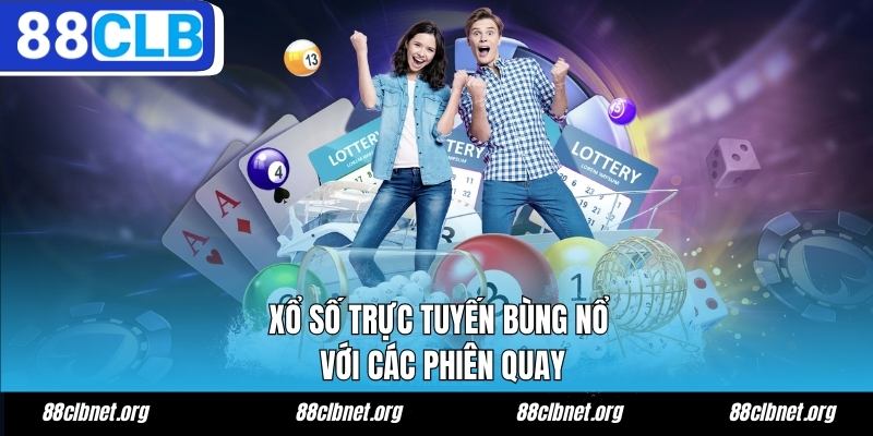 88CLB Tbsah - Trang Chủ 88CLB.COM Uy Tín Chính Thức 2026 15 Xổ số trực tuyến bùng nổ với các phiên quay